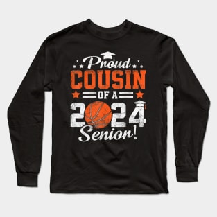 Proud Cousin Of A 2024 Senior Graduate 2024 Basketball Long Sleeve T-Shirt